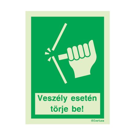 Veszély esetén törje be felirattal UV piktogram 150x200 mm M 06 34
