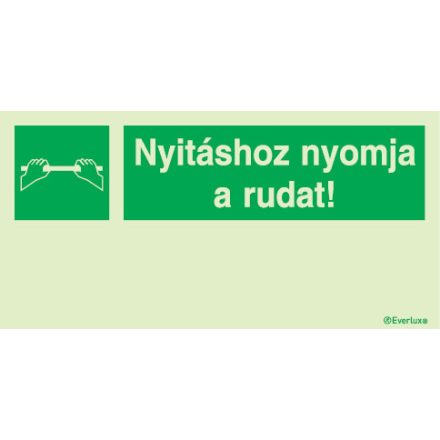 Nyitáshoz nyomja a rudat! utánvilágító piktogram 150x300 mm  M 06 92